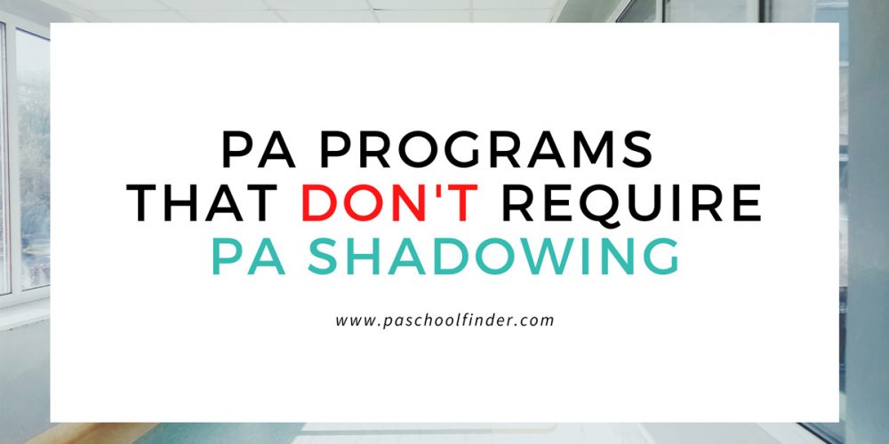 PA Programs With Physician Assistant Shadowing Not Required